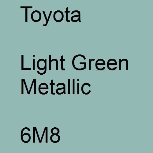 Toyota, Light Green Metallic, 6M8.